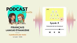 Parler de sa famille en français (A1) - Podcast by FLE d'OC #06