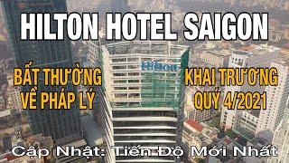 Hilton Hotel SaiGon | Bất Thường Về Pháp Lý Dự Án Khách Sạn 5 Sao