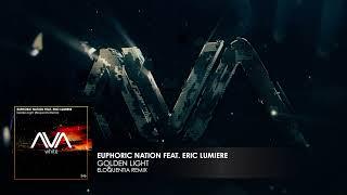 Euphoric Nation feat. Eric Lumiere - Golden Light (Eloquentia Remix)