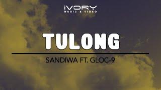 Sandiwa - Tulong (feat. Gloc-9) (Official Lyric Video)