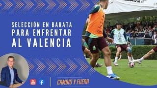 Selección en barata para enfrentar al Valencia