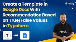 Create a Template in Google Docs With Recommendation Based on True/False Values in Typeform