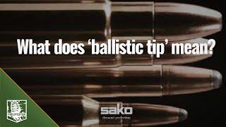 Sako cartridges: what is a ballistic-tipped bullet?