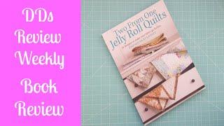 Darvanalee Designs Studio | Review Weekly |  Book Review | Two from one Jelly Roll Quilts