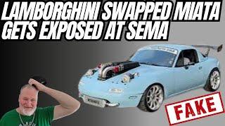 Lamborghini Swapped Miata Biggest SCAM Build Of SEMA 2024