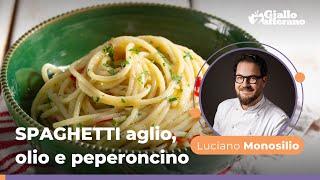 SPAGHETTI AGLIO, OLIO e PEPERONCINO: un primo piatto dalla semplice bontà