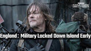 Daryl Dixon Season 3 England: Military Locked Down Island & is Safe? Or is it Still Safe?