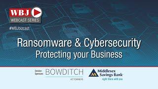 WBJ Webcast: Ransomware & Cybersecurity - Protecting your Business