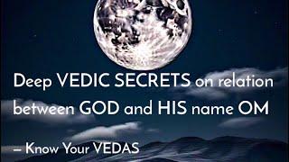 VEDIC SECRETS on GOD and HIS Name - A deep philosophy from Yog Sutra..!