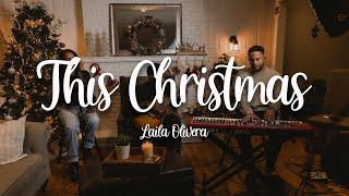 This Christmas - Laila Olivera (Acoustic Cover)