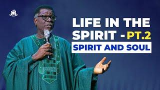 LIFE IN THE SPIRIT - PT.2 (Spirit and Soul)