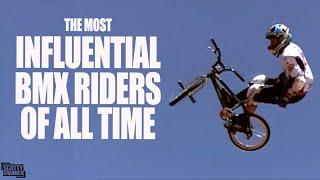 The Most Influential BMX Riders Of All Time!