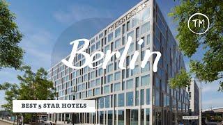 Top 10 hotels in Berlin: best 5 star hotels, Germany