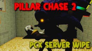 Pillar Chase 2 | PCX server wipe