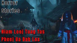 Horror​ Stories​ - Niam​ Looj Tuag​ Pheej​ Ua​ Dab​ Los​ 02-11-2024