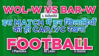 WOL-W vs BAR-W Football dream11 team | WOL-W vs BAR-W Football dream11 team prediction win