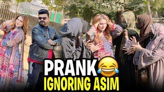 IGNORING ASIM  // ZINDAGHI MA PEHLI BAAR IGNORE KIA