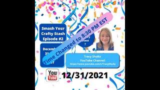 Smash Your Crafty Stash Episode #2  New Year's Eve !