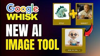 New AI Image Tool - Google Whisk