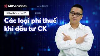 Các loại phí thuế khi đầu tư chứng khoán | Kiến thức cho F0