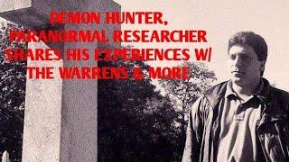 #DOGMAN, DEMON HUNTER, PARANORMAL RESEARCHER SHARES HIS EXPERIENCES W/ THE WARRENS & MORE