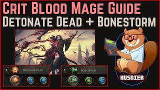 Physical Crit Blood Mage Guide | Detonate Dead with Bonestorm