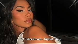 DJ Cyberstream -  Digital Ripple 2025 Exclusive