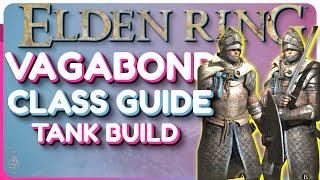 Elden Ring Vagabond Class Guide - Tank Build Guide