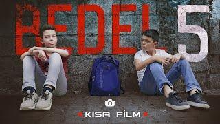 BEDEL 5 (Kısa Film)