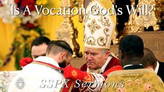 Is A Vocation God's Will? - SSPX Sermons