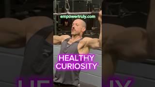 Healthy Curiosity