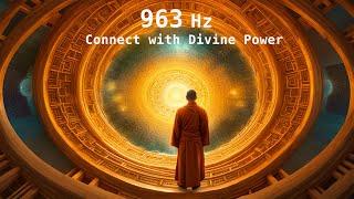 Awaken Your Spirit : 963Hz Frequency to Connect with Divine Power and Inner Harmony