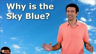 Why is the Sky Blue? | Scattering of Light