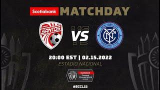 2022 Scotiabank Concacaf Champions League | Santos de Guápiles vs NYCFC | Round of 16, First Leg