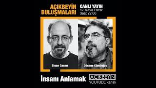 İnsanı Anlamak | Sinan Canan ve Dücane Cündioğlu | AçıkBeyin CANLI