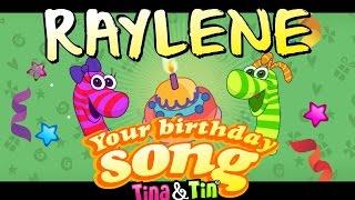 Tina&Tin Happy Birthday RAYLENE    (Personalized Songs For Kids)   