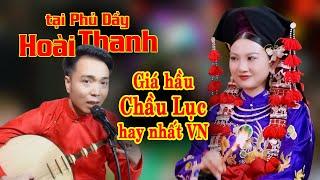 Hay nhất VN. Giá hầu Chầu Lục mới. Hoài Thanh hát văn hầu đồng, hầu bóng. Thanh đồng Nam Hạnh