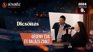 Dicsőítés - Gégény Éva és Balázs Zsolt, Budapest, 2024.03.09