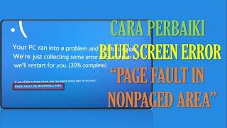 Cara Memperbaiki Blue Screen Error "PAGE FAULT IN NONPAGED AREA" di Windows 7 8 dan 10