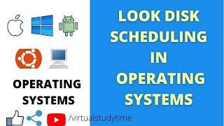 LOOK DISK SCHEDULING ALGORITHM|OPERATING SYSTEMS|VIRTUALSTUDYTIME