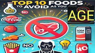 10 Foods to Avoid as you Age