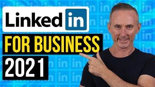 How To Use LinkedIn For Business In 2021