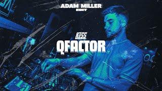 Kiss - Qfactor (Adam Miller Edit)