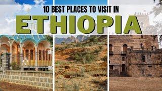 10 Best Places to Visit in Ethiopia - Travel Video