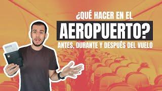 Guía para VIAJAR en Avión - Qué hacer en el Aeropuerto, Escalas y Migración? Primer viaje Explicado!