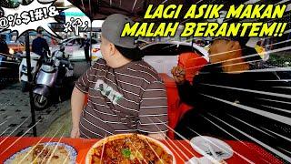 LAGI ENAK-ENAK MAKAN MALAH ADA YANG BERANTEM!!
