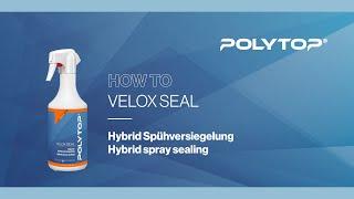 POLYTOP Velox Seal • Hybrid-Sprühversiegelung • Anwendungsvideo / Tutorial