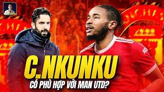 CHIÊU MỘ NKUNKU TỪ CHELSEA CÓ PHẢI “CANH BẠC” ĐÁNG THỬ CỦA MAN UTD?