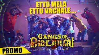 Ettu Mela Ettu Video Song Promo | Gangs Of Madras | C V Kumar | Hari Dafusia | Ashok, Priyanka Ruth