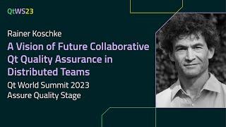 A Vision of Future Collaborative Qt Quality Assurance in Distributed Teams with Rainer Koschke